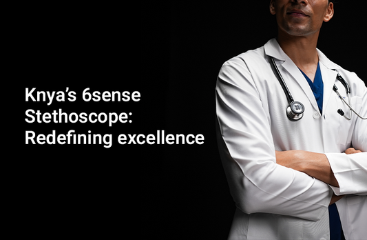 Knya’s 6 Sense Stethoscope_ A New Standard in Medical Excellence