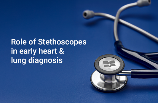 The Role of a Stethoscope in Early Diagnosis of Heart and Lung Diseases