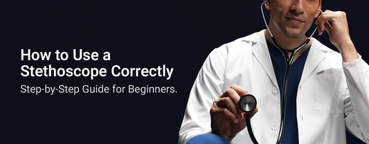 How to Use a Stethoscope Correctly?
