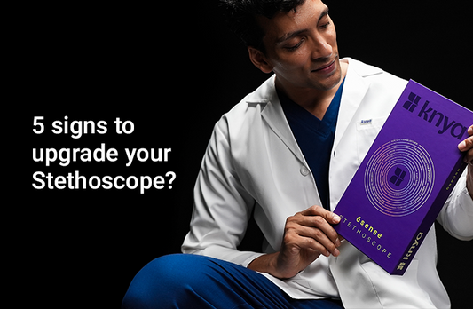 5 Signs it's time to upgrade your Stethoscope