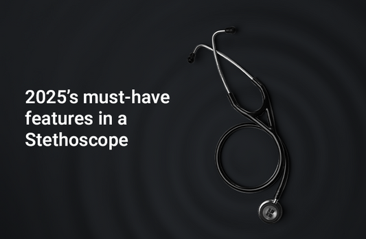 Beyond the Basics: Advanced Features to Look for in a 2025 Stethoscope