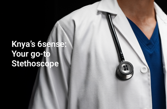 Why Knya’s 6 Sense Stethoscope is the Perfect Choice for Everyday Medical Use